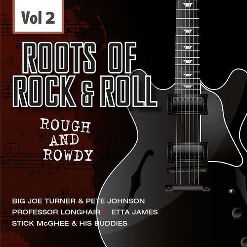 Постер альбома The Rough and Rowdy Roots of Rock 'n' Roll, Vol. 2