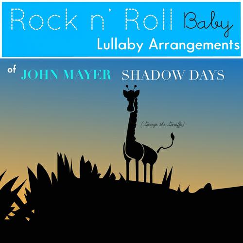 Rock n' Roll Baby Lullaby Ensemble - Shadow Days (Lullaby Arrangement of John Mayer)