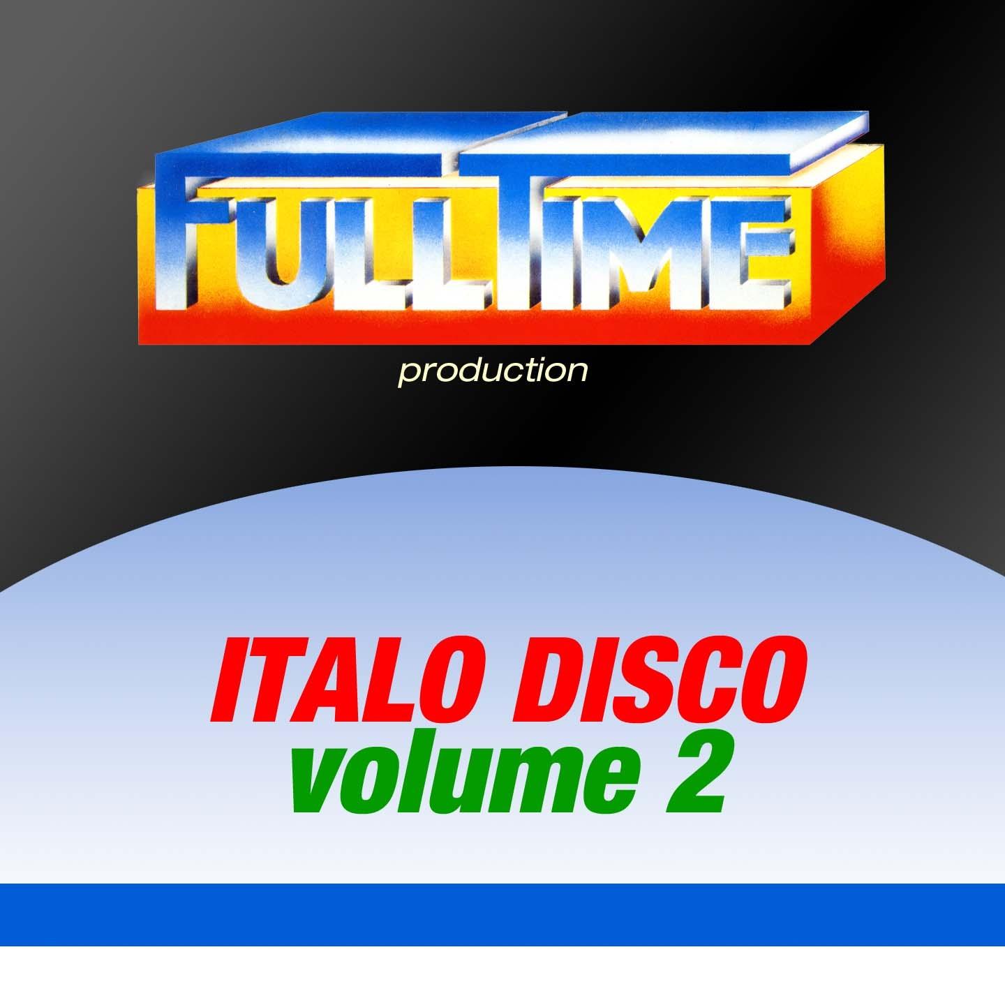 Постер альбома Fulltime Production: Italo Disco, Vol. 2