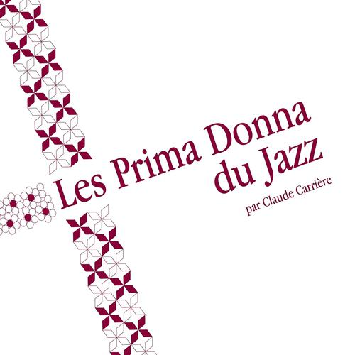 Постер альбома Les Prima Donna du Jazz (Editorialisée par Claude Carrière)