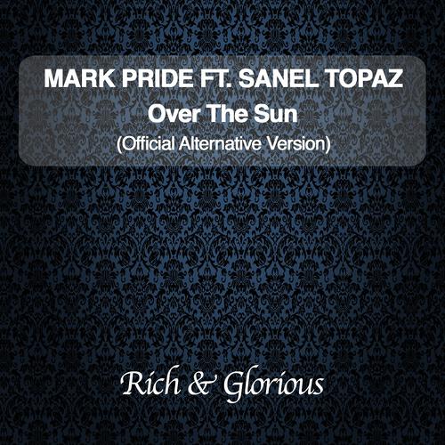 Mark Pride - Over the Sun (Official Alternative Versio)