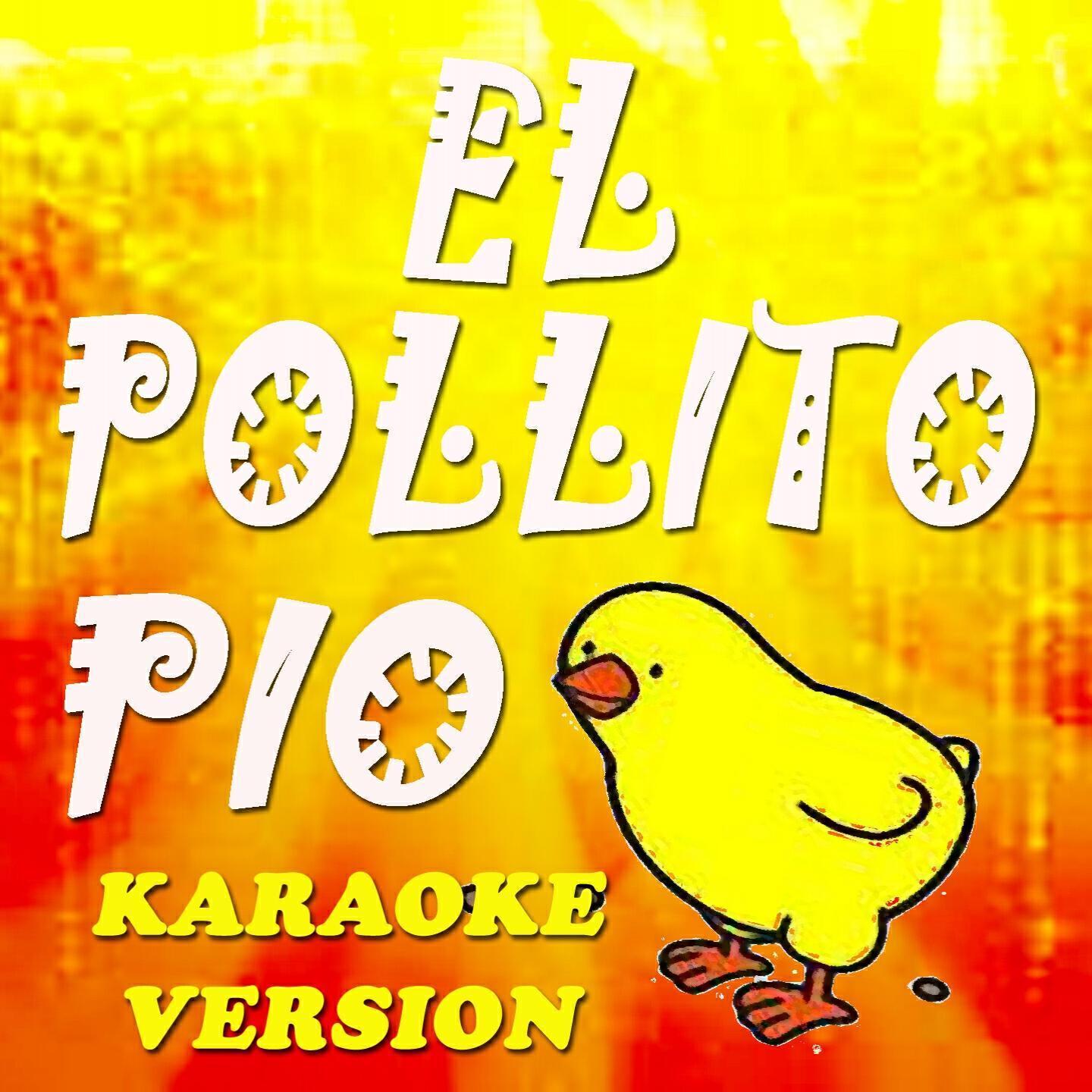 Dj Pedrito - El Pollito Pio (Karaoke Version) (Originally Perfomed By Pulcino Pio)
