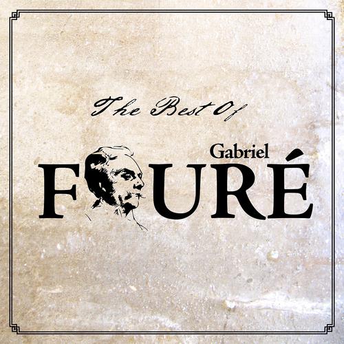 Постер альбома The Best of Gabriel Fauré