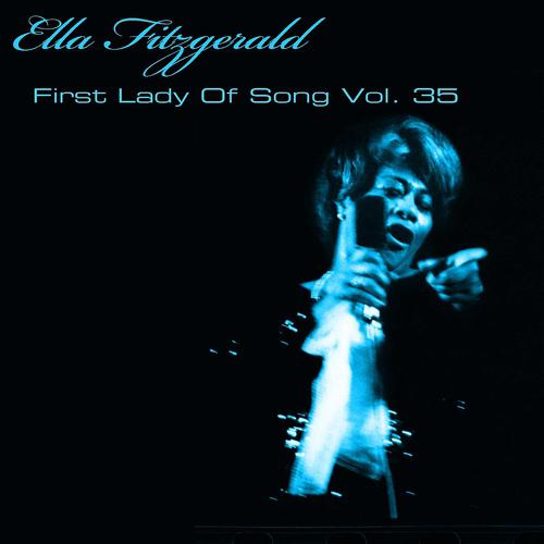 Постер альбома Ella Fitzgerald First Lady Of Song, Vol. 35