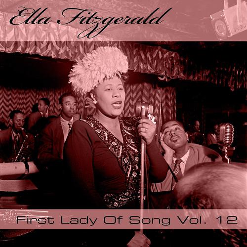 Постер альбома Ella Fitzgerald First Lady of Song, Vol. 12
