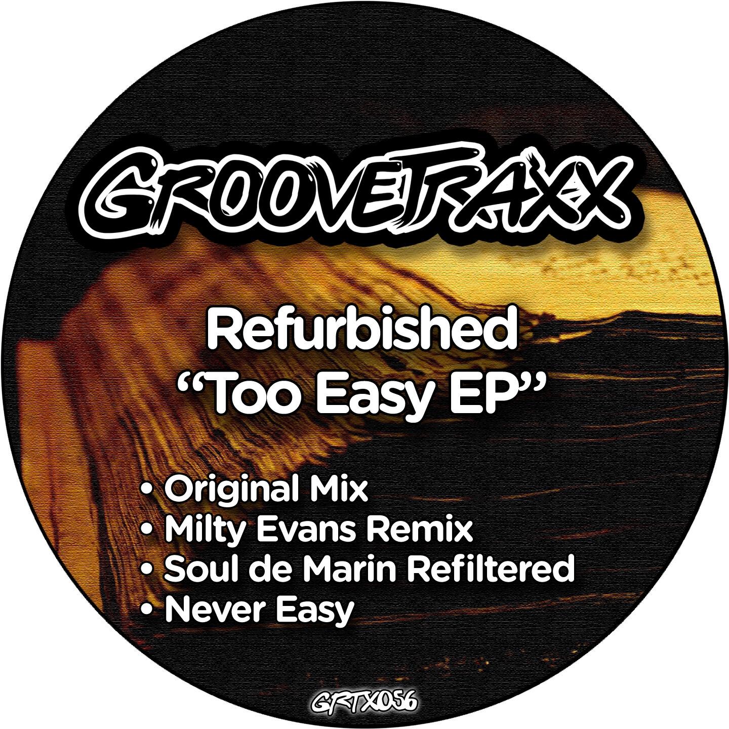 Refurbished - Too Easy (Milty Evans Remix)