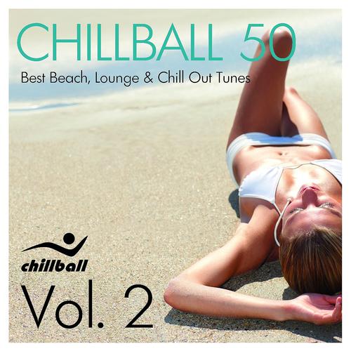 Постер альбома Chillball 50, Vol. 2 (Best Beach Lounge and Chill Out Tunes)
