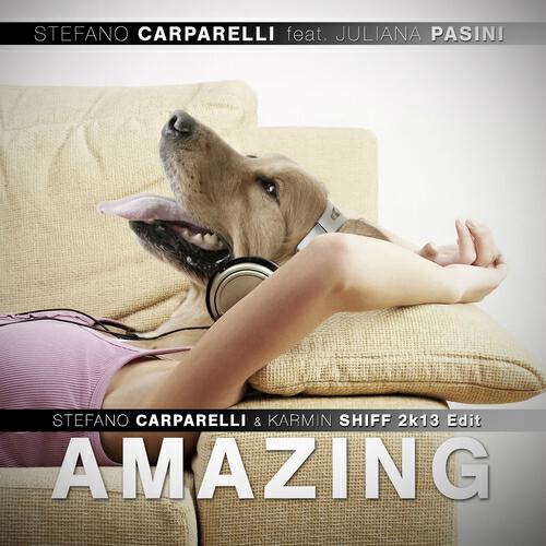 Stefano Carparelli - Amazing (Stefano Carparelli & Karmin Shiff 2k13 Edit)