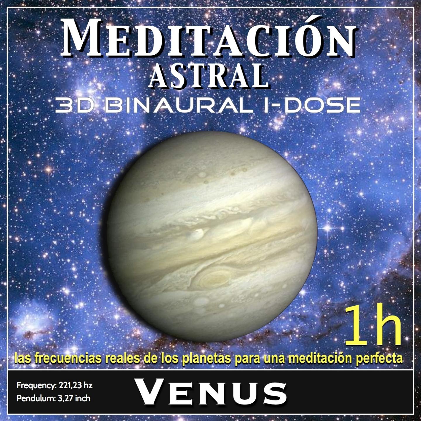 Постер альбома Meditación Astral - Venus Binaural 3D iDose