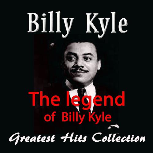 Постер альбома The Legend of Billy Kyle (Greatest Hits Collection)