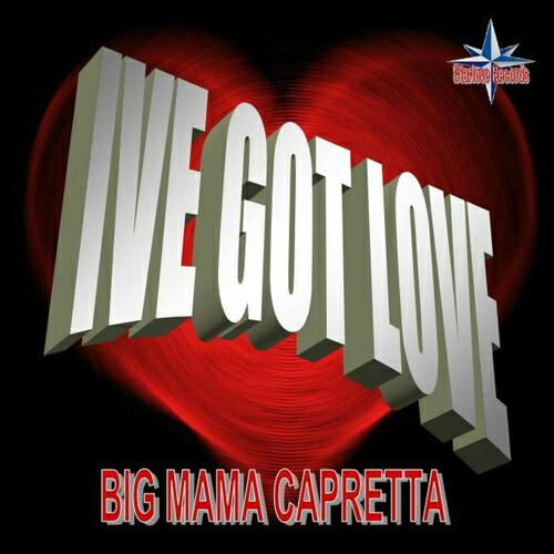 Big Mama Capretta - I've Got Love (Johan K Big Boom Remix)