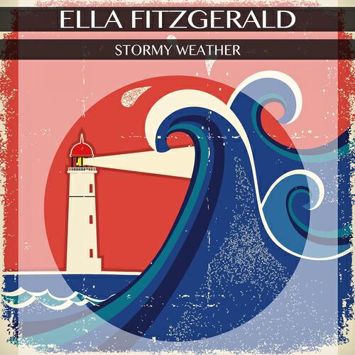 Ella Fitzgerald - Stormy Weather (Keeps Rainin' All the Time)