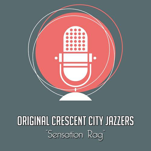 Original Crescent City Jazzers - Sensation Rag