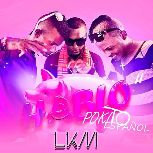 LKM - Hablo Pokito Espanol