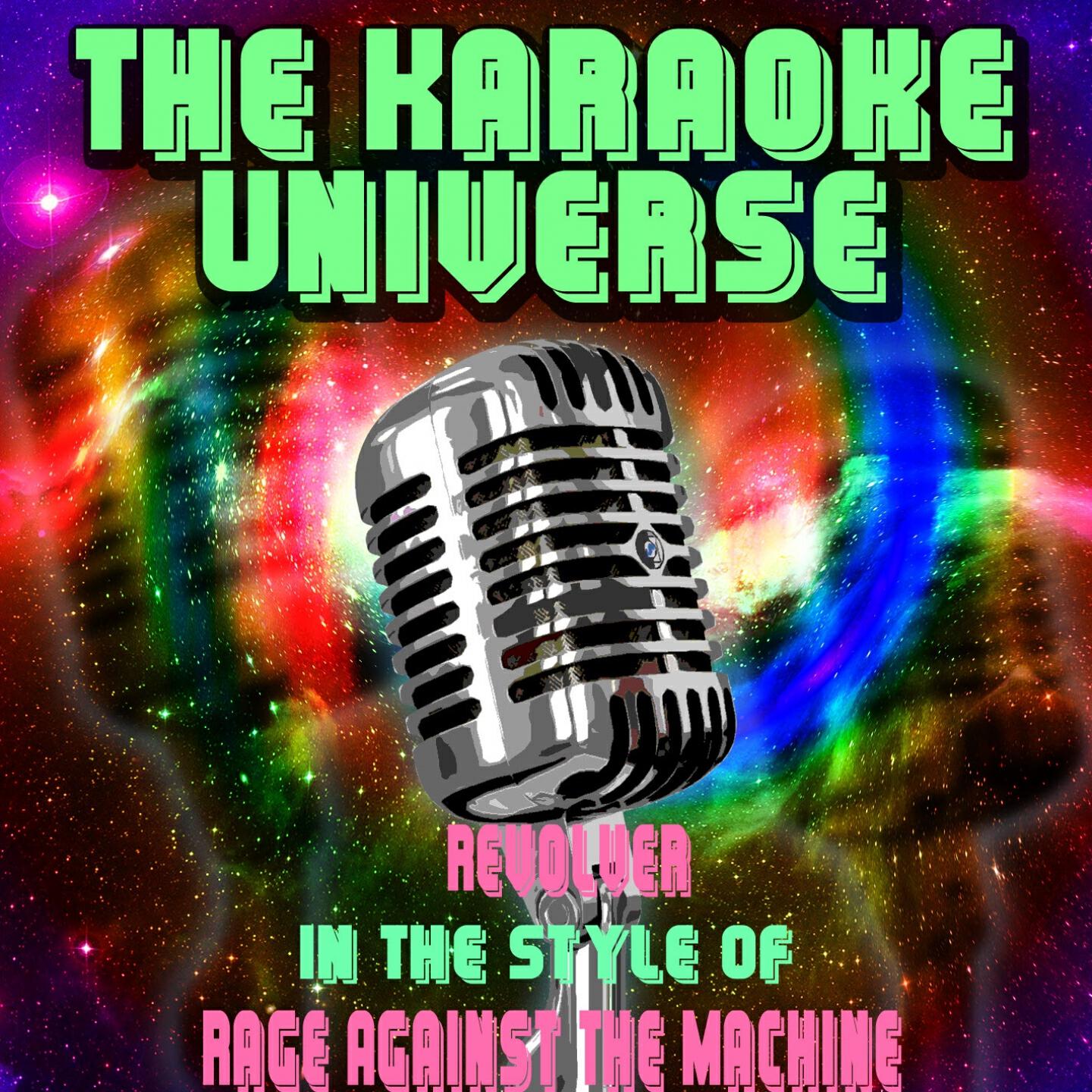 The Karaoke Universe - Revolver (Karaoke Version) [In the Style of Rage Against the Machine]