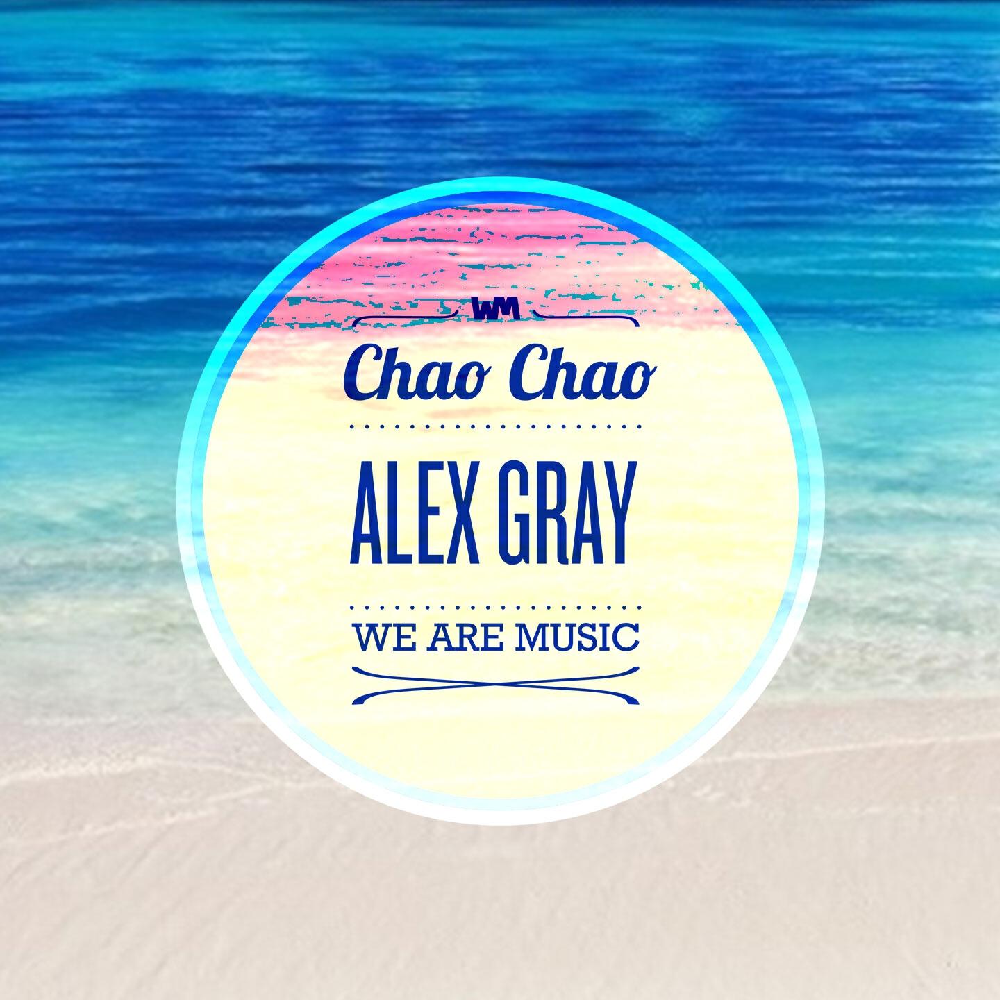 Alex Gray - Chao Chao (2k13 Fortaleza Mix)