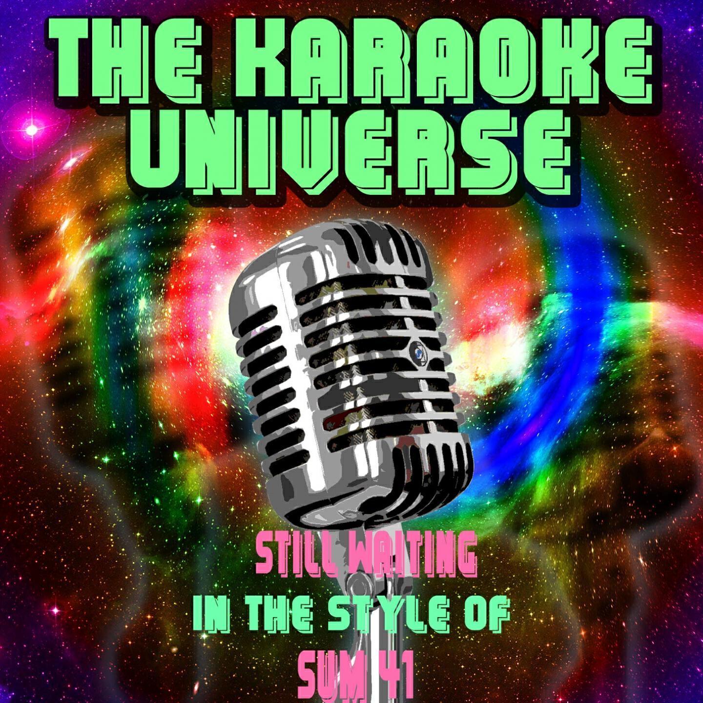 The Karaoke Universe - Still Waiting (Karaoke Version) [In the Style of Sum 41]