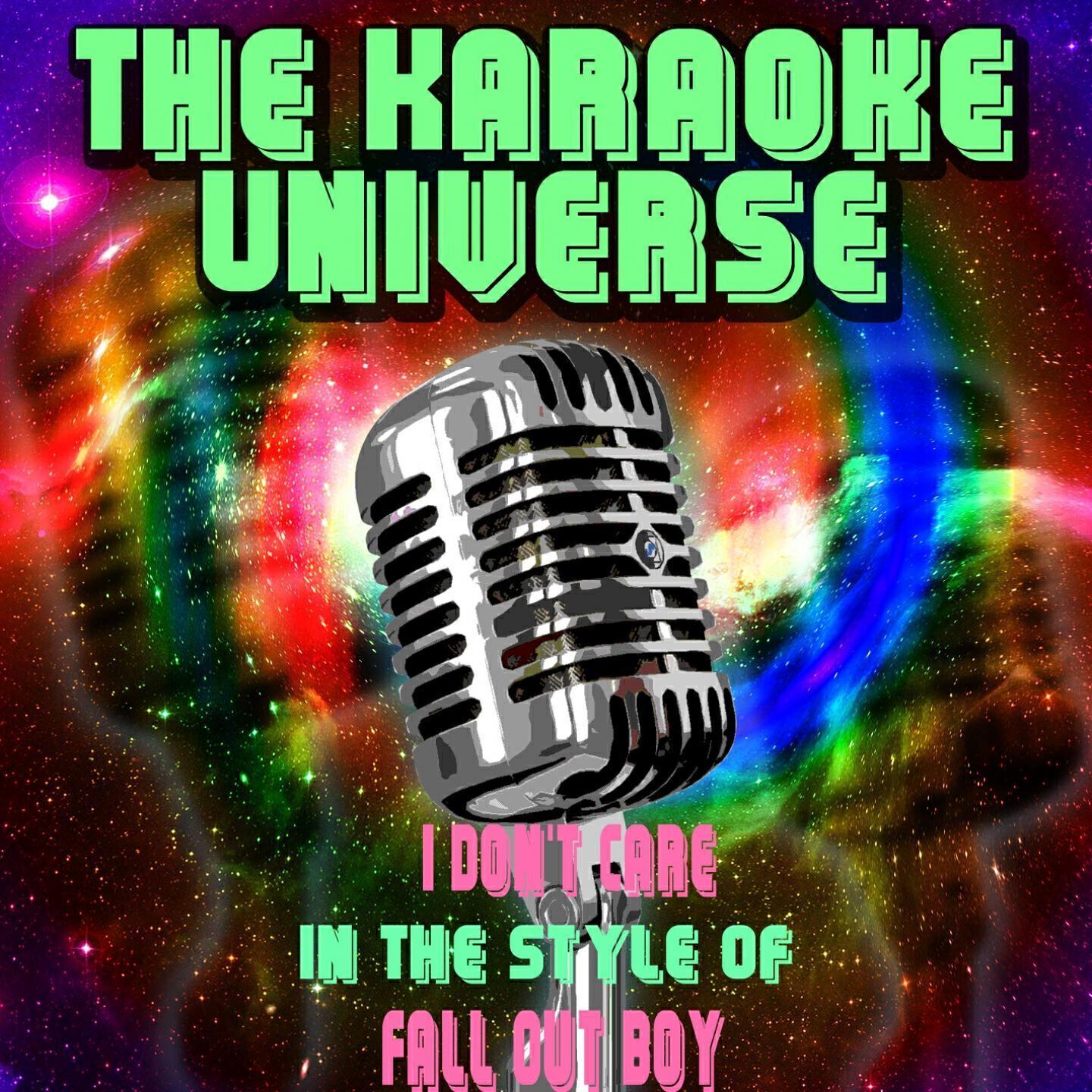 The Karaoke Universe - I Don't Care (Karaoke Version) [In the Style of Fall Out Boy]