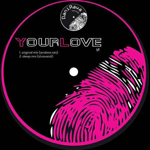 Andrea Rais - Your Love (Daniele Ravaioli Deep Mix)