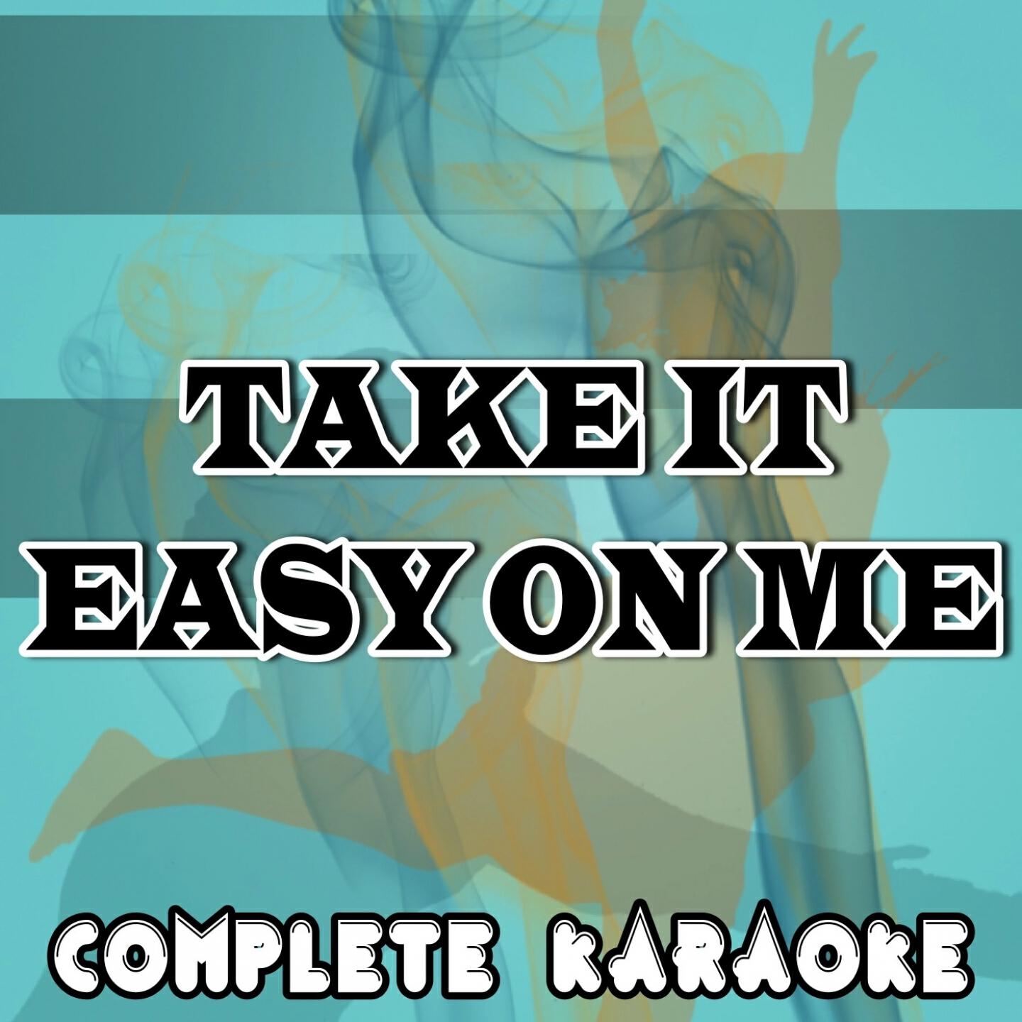 Complete Karaoke - Take It Easy On Me (Karaoke Version) (Originally Performed By Robin Thicke)