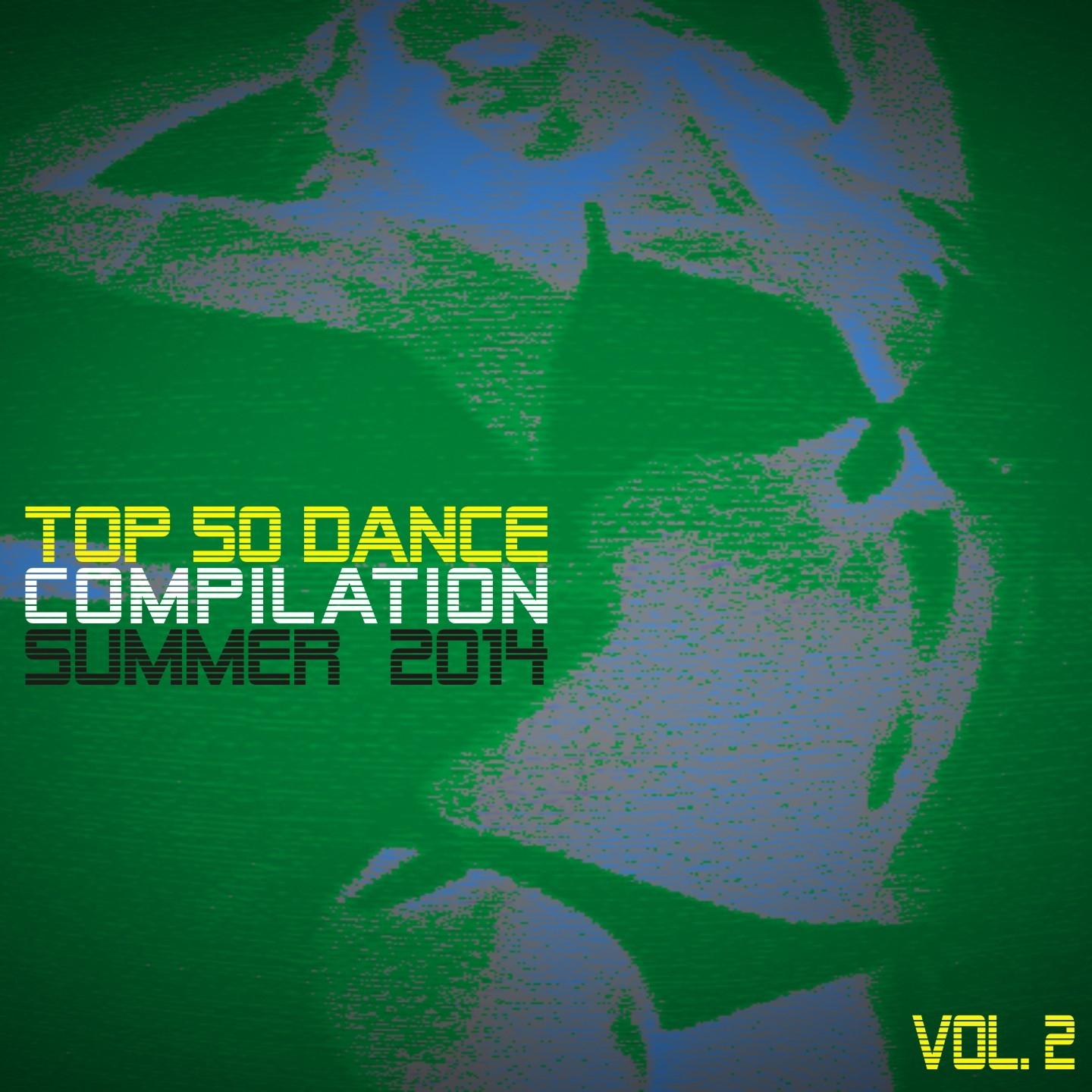 Постер альбома Top 50 Dance Compilation Summer 2014, Vol. 2 (Dance Hits 2014 for Ibiza, Formentera, Rimini, Barcellona, Rimini, Miami, London, Mykonos)