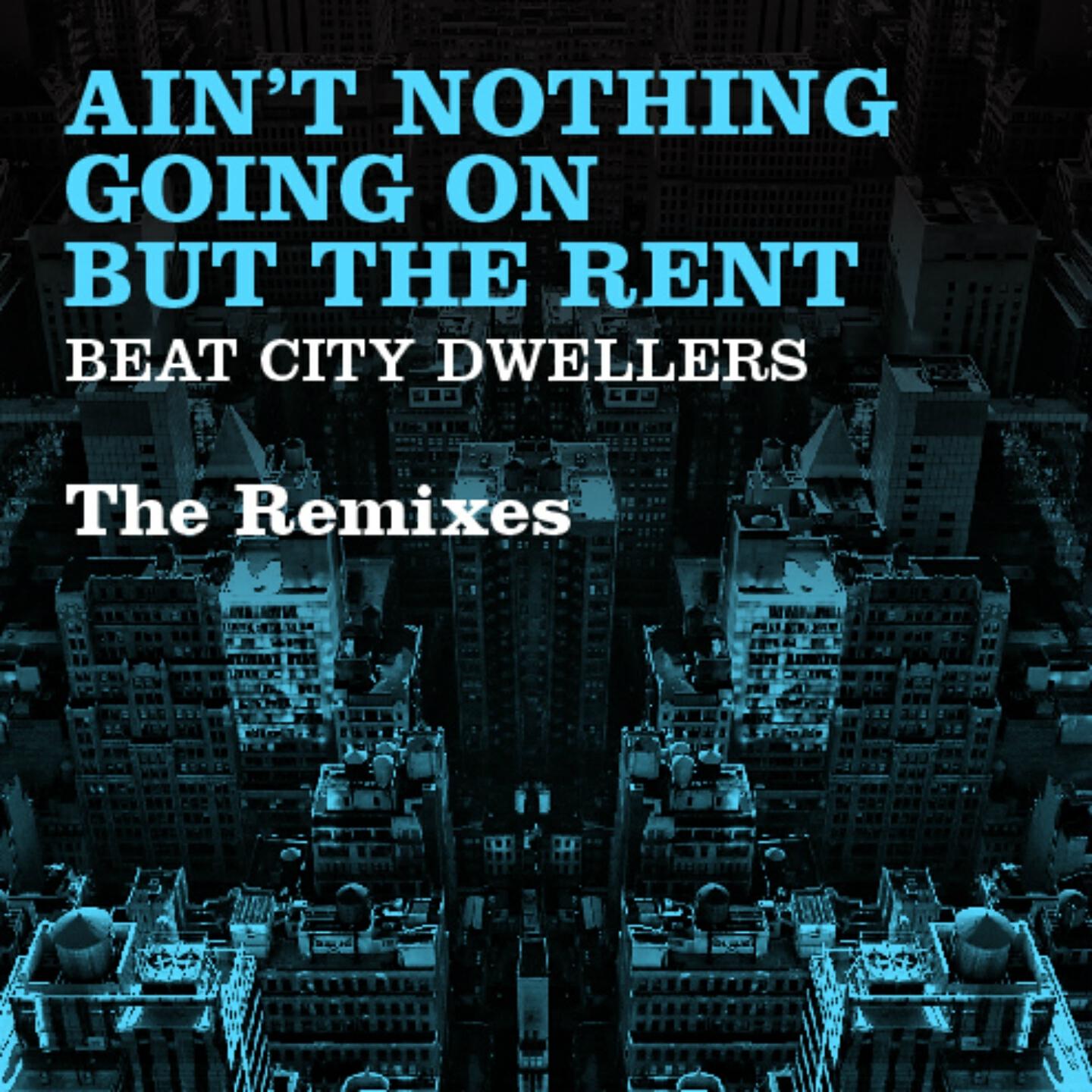 Beat City Dwellers - Ain't Nothing Going On But the Rent (Bennson Dub Remix)