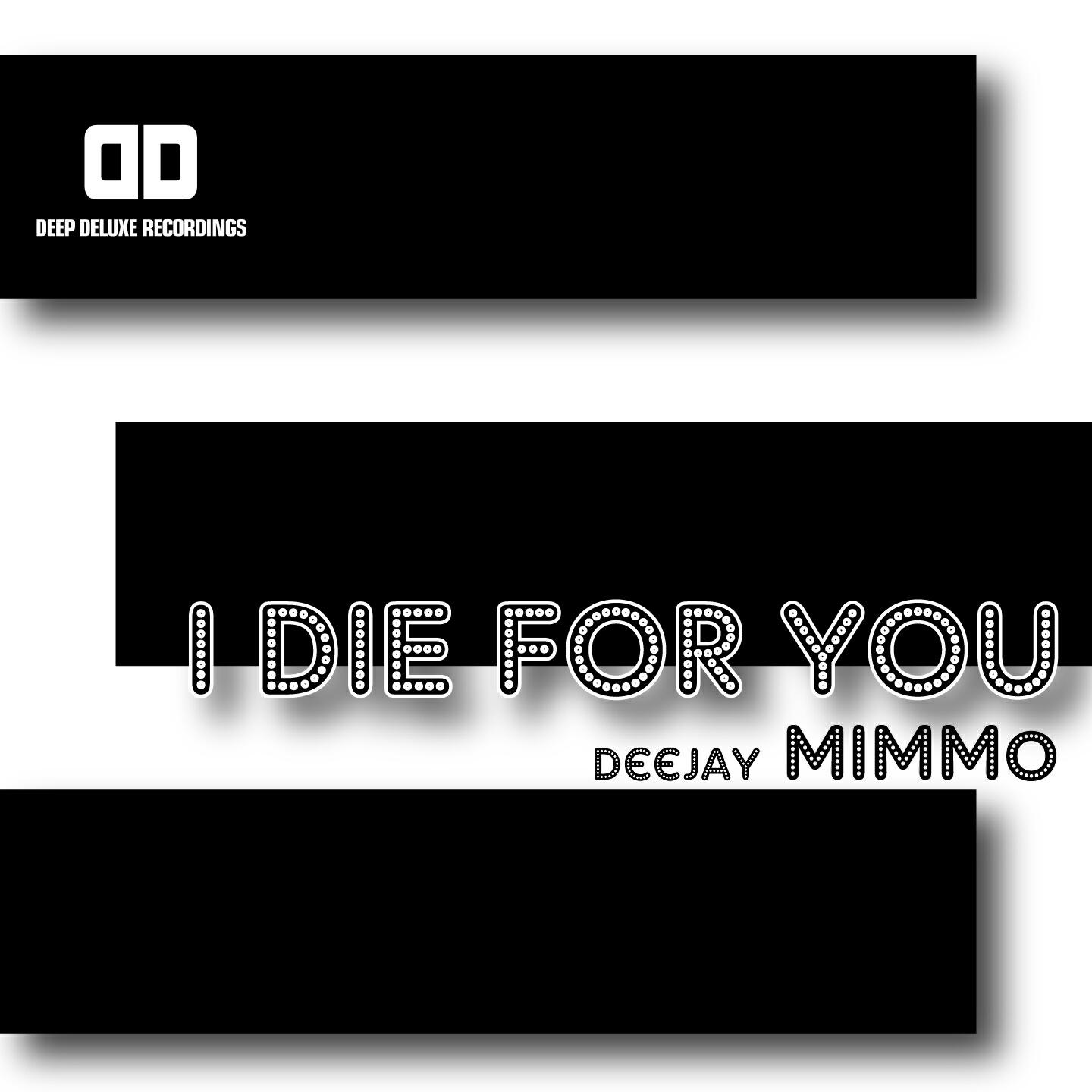 Deejay MiMMo - I Die for You
