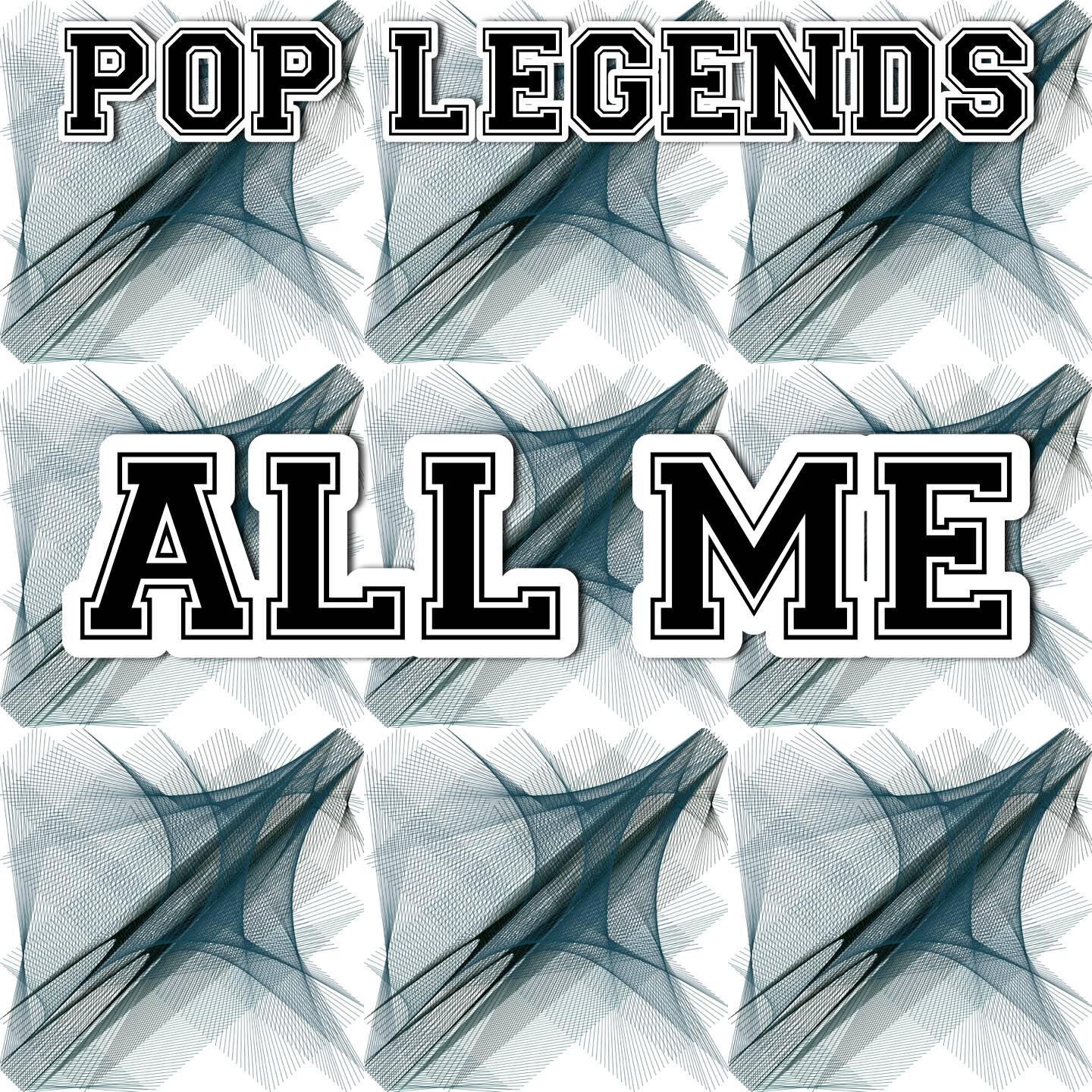 Pop Legends - All Me (Instrumental Version)