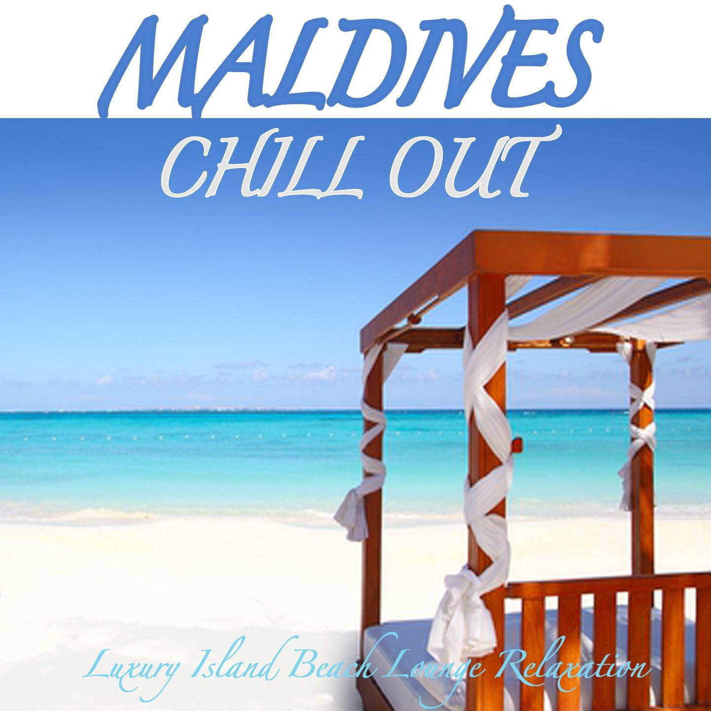 Постер альбома Maldives Chill Out - Luxury Island Beach Lounge Relaxation and Soul Massage