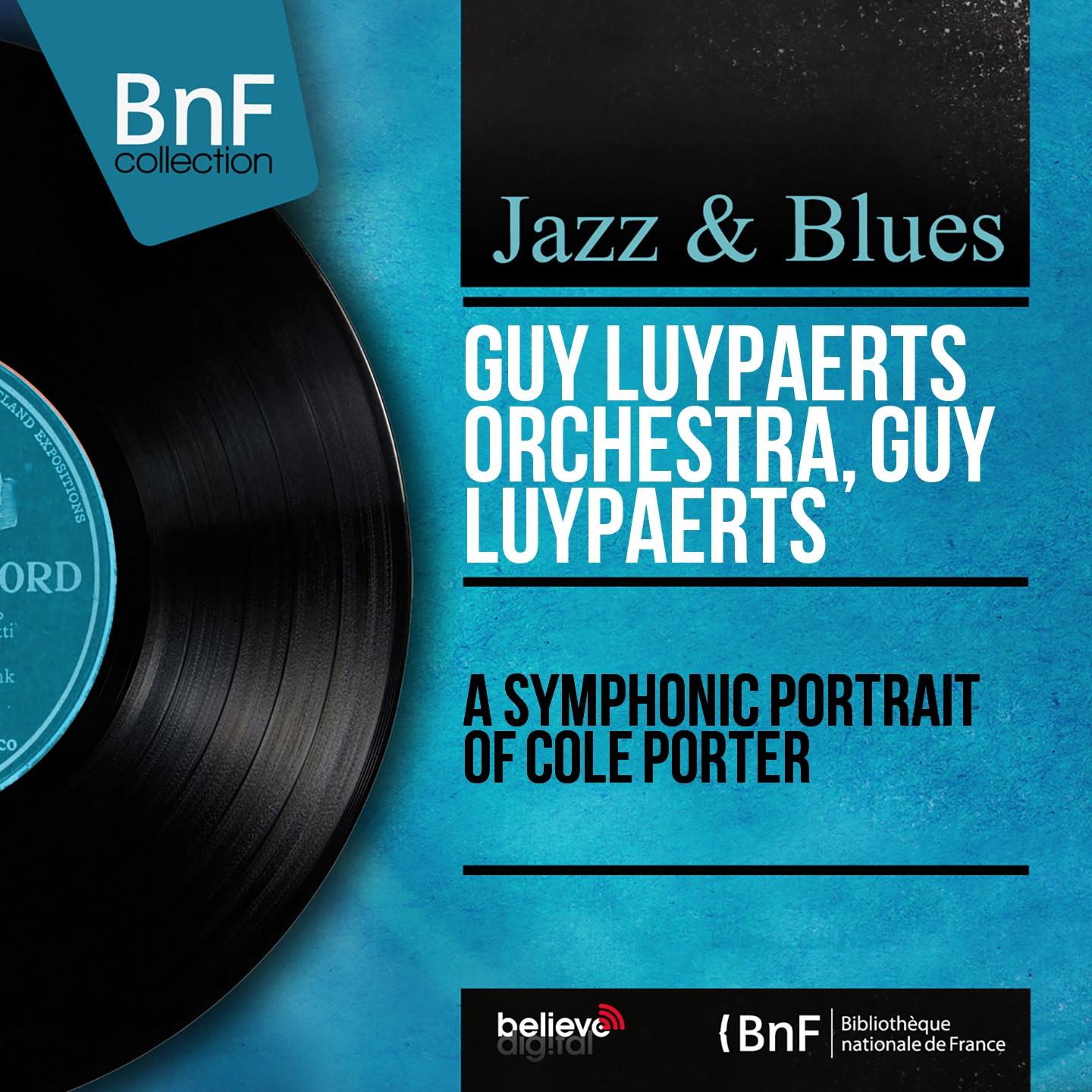 Постер альбома A Symphonic Portrait of Cole Porter (Arranged By Guy Luypaerts, Mono Version)