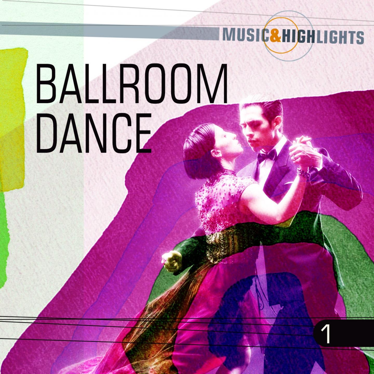 Постер альбома Music & Highlights: Ballroom Dance, Vol. 1