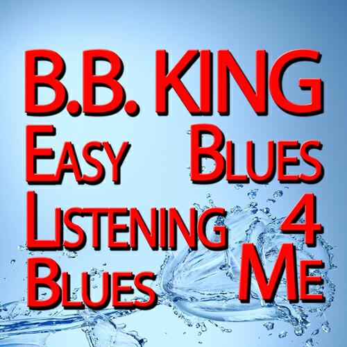 B.B. King - Easy Listening Blues Aka Easy Listening