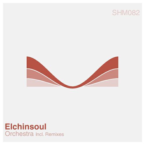 Elchinsoul - Orchestra (Original Mix)