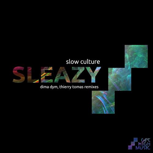 Slow Culture - Sleazy (Dima Dym Remix)