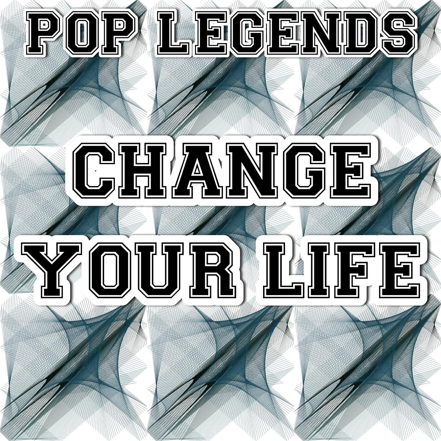 Pop Legends - Change Your Life