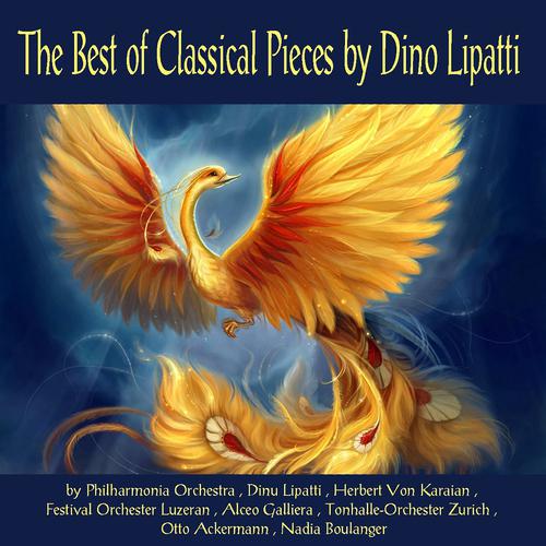 Постер альбома The Best of Classical Pieces By Dinu Lipatti