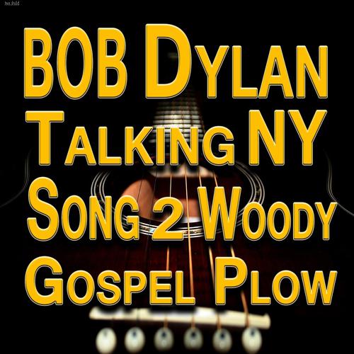 Постер альбома Talking New York (...Song To Woody, Gospel Plow)