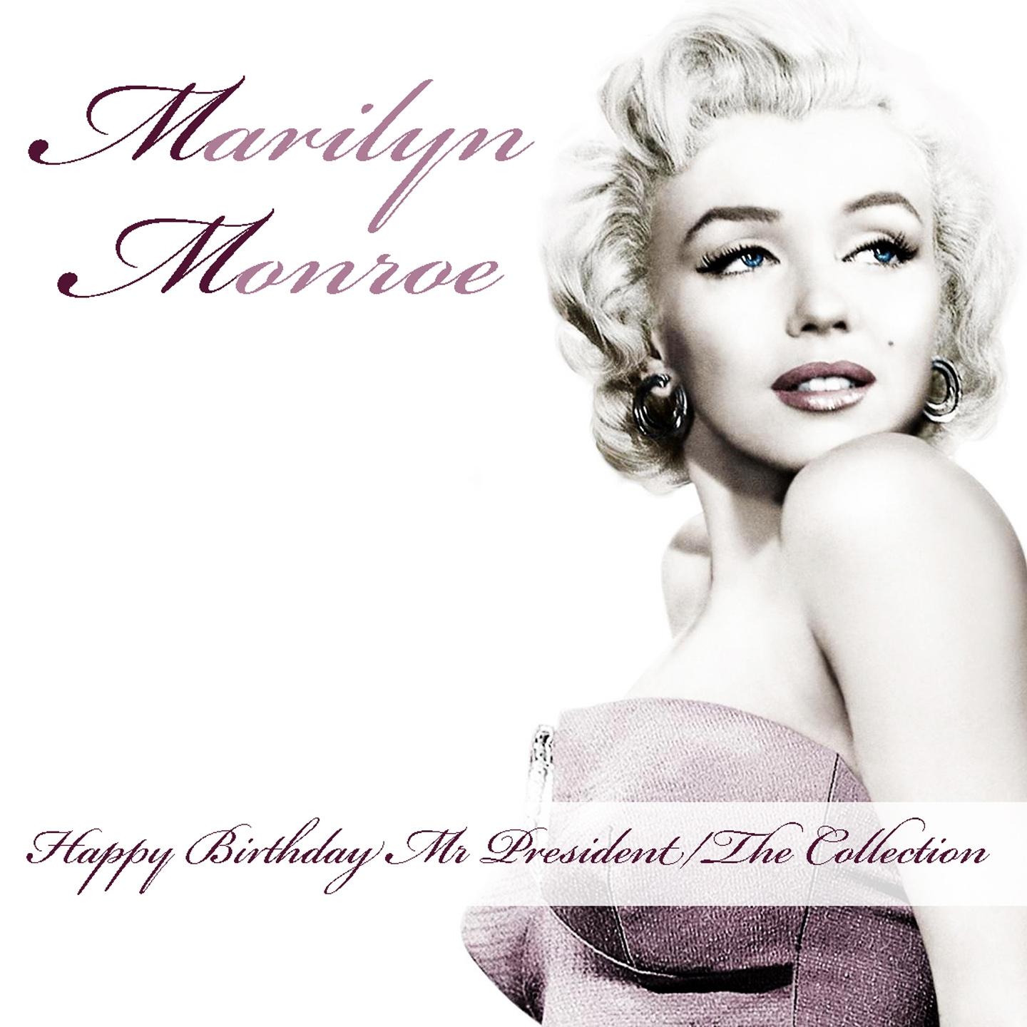 Постер альбома Marilyn Monroe: Happy Birthday Mr President/The Collection