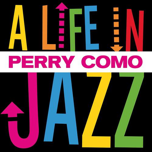 Постер альбома Perry Como - A Life in Jazz