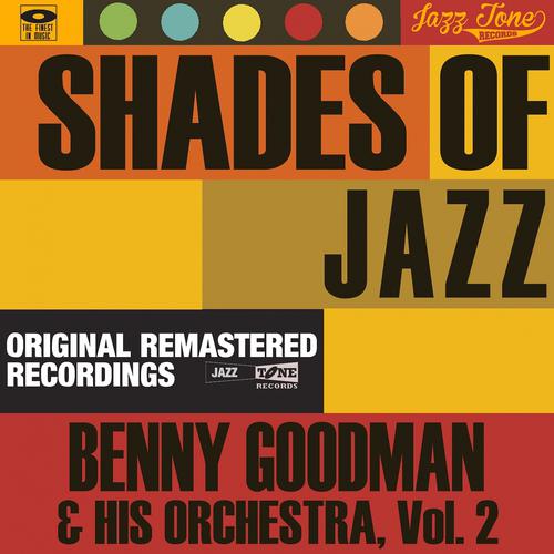 Постер альбома Shades of Jazz (Benny Goodman & His Orchestra, Vol. 2)