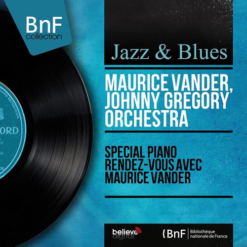 Постер альбома Spécial piano rendez-vous avec Maurice Vander (Mono Version)