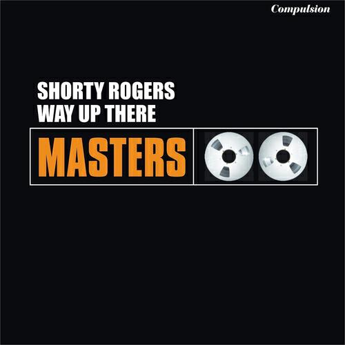 Shorty Rogers - Wail of Two Cities