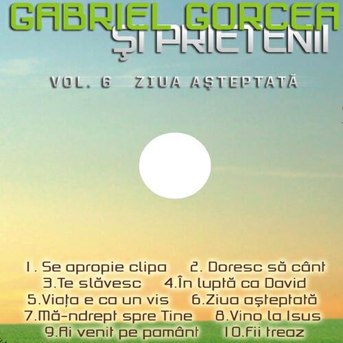 Gabriel Gorcea si Prietenii - Ma-Ndrept Spre Tine