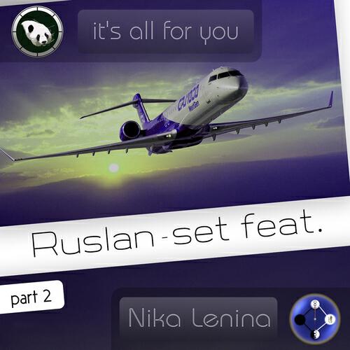 Ruslan-Set - It's All for You (Freelancer Remix)