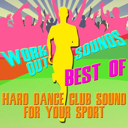 Постер альбома Work Out Sounds (Hard Dance Club Sounds for Your Sport)