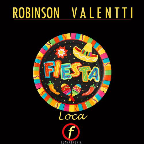 Robinson Valentti - Fiesta Loca (Erich Ensastigue Pinche Parison Mix)