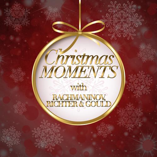 Постер альбома Christmas Moments With Rachmaninov, Richter & Gould