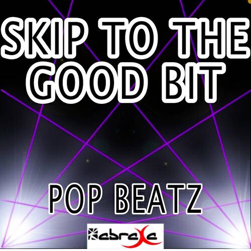 Pop Beatz - Skip to the Good Bit (Instrumental Version)