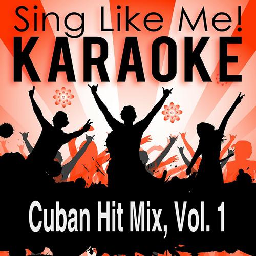 Постер альбома Cuban Hit Mix, Vol. 1 (Karaoke Version)