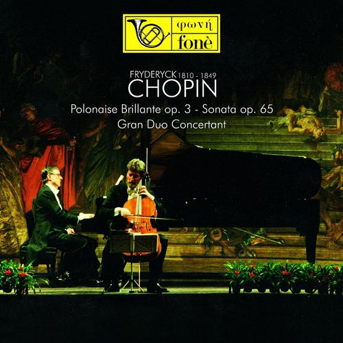 Постер альбома Chopin: Polonaise brillante, Op. 3, Sonata, Op. 65 & Grand duo concertant
